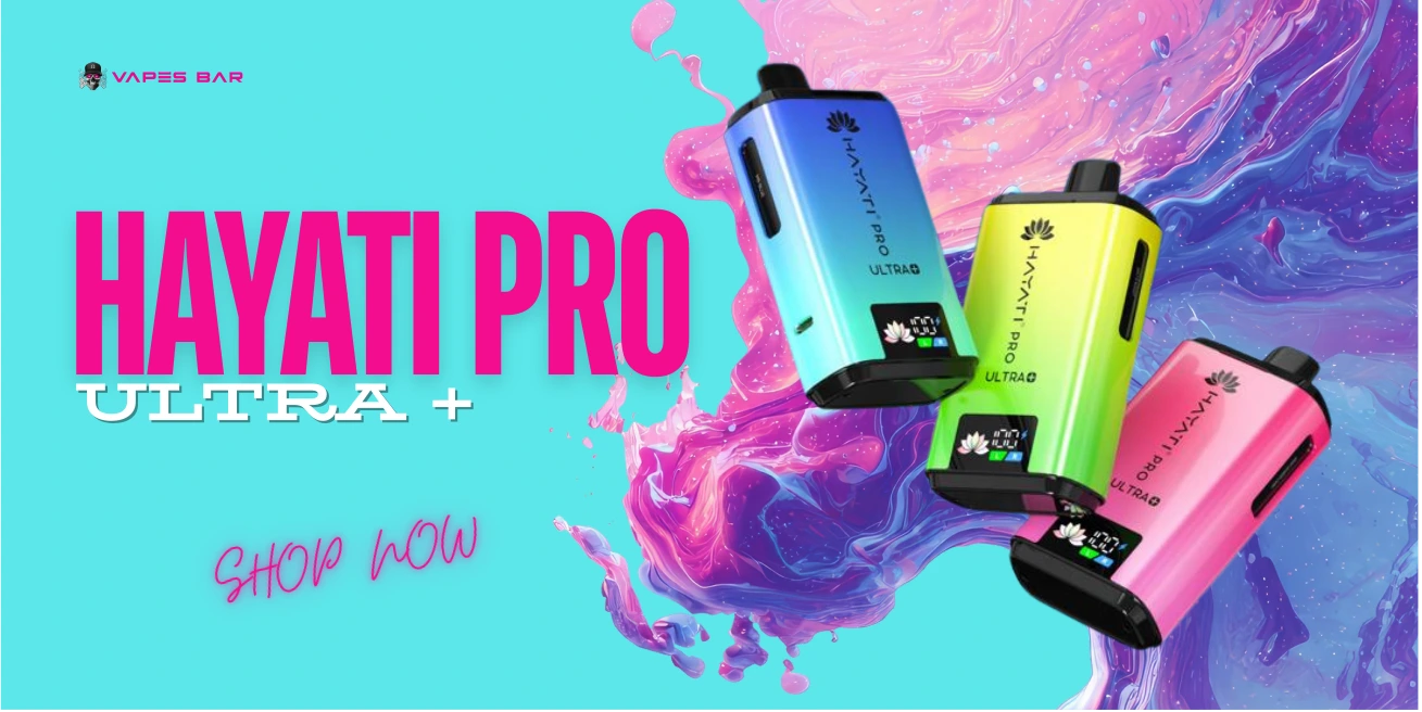 Hayati Pro Ultra Plus 25000 in three flavours